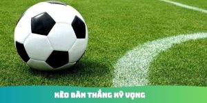 Kèo bàn thắng kỳ vọng