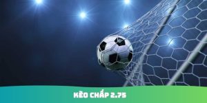 Kèo Chấp 2.75
